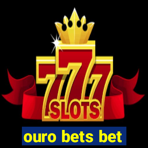 ouro bets bet